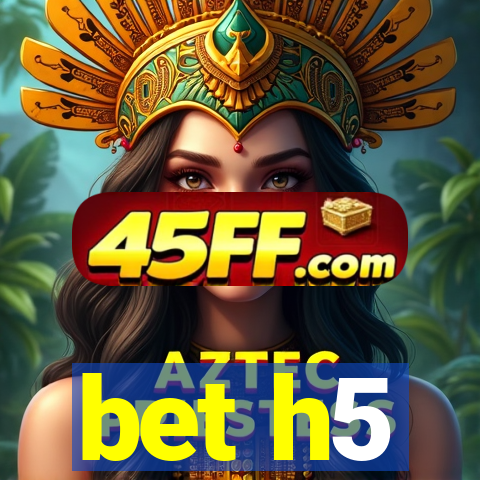 bet h5